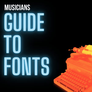 Musicians guide to fonts