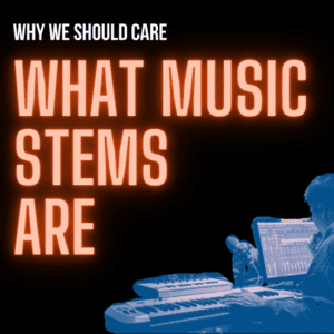What Are Music Stems And Why Should We Care? 2021-New-Blog-Branding-even-more-30