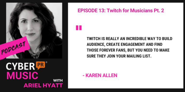 cyber pr music podcast karen allen ariel hyatt twitch