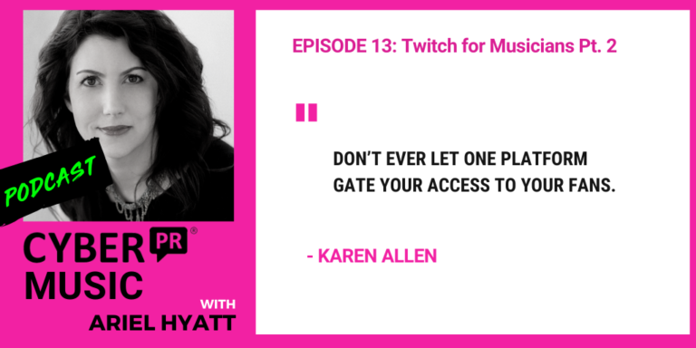 cyber pr music podcast karen allen ariel hyatt twitch