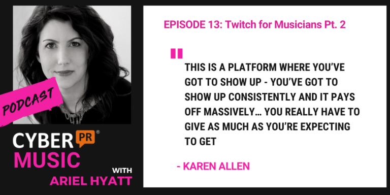cyber pr music podcast karen allen ariel hyatt twitch