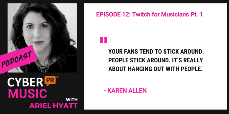 Cyber PR Music Podcast Ariel hyatt karen allen