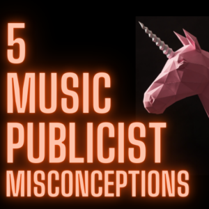 5 Common Misconceptions About Music Publicists 5 Misconceptions about MUSIC PUBLICISTS (1)