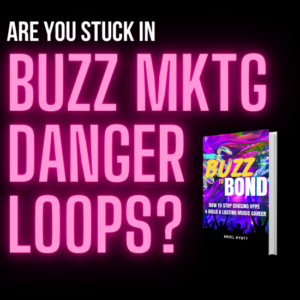Buzz Marketing Danger Loops