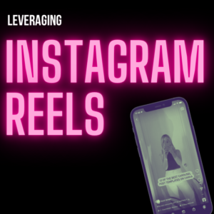 Leveraging Instagram Reels ig-reels